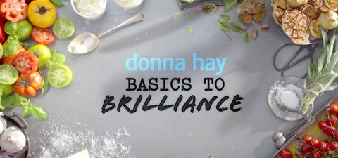 Donna Hay: Basics to Brilliance