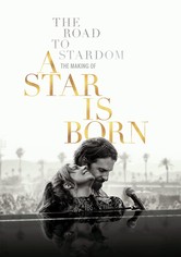 The Road to Stardom: The Making of A Star is Born