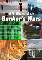 All Wars are Bankers' Wars