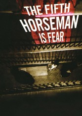 …And the Fifth Horseman Is Fear