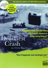 Deadliest Crash: The Le Mans 1955 Disaster