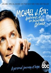 Michael J. Fox: Adventures of an Incurable Optimist