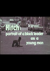 Hitch: A Portrait of a Black Leader As a Young Man