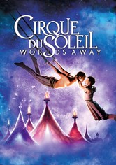 Cirque du soleil: Worlds away