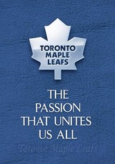 Toronto Maple Leafs Forever: The Tradition of the Toronto Maple Leafs