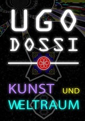 Ugo Dossi - Kunst und Weltraum