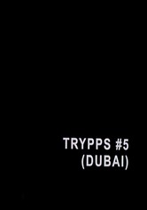 Trypps #5 (Dubai)