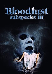 Bloodlust: Subspecies III