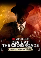 ReMastered : Devil at the Crossroads - La Story de Robert Johnson