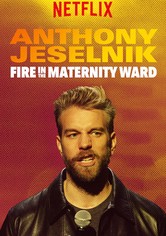 Anthony Jeselnik: Fire in the Maternity Ward