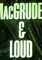 MacGruder and Loud
