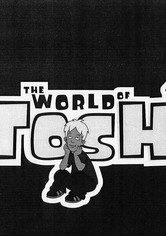 The World of Tosh