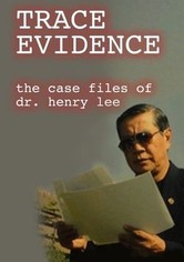 Trace Evidence: The Case Files of Dr. Henry Lee