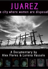 Juarez: The City Where Women Are Disposable