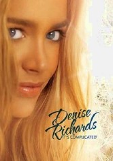 Denise Richards: It's Complicated