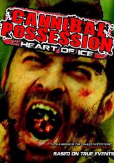 Cannibal Possession: Heart of Ice
