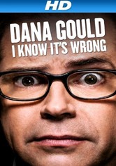 Dana Gould: I Know It's Wrong
