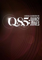 Q85: A Musical Celebration for Quincy Jones