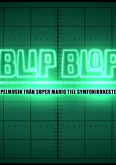 Blip blop: spelmusik från Super Mario till symfoniorkester