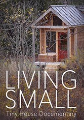 Living Small - Tiny House Documentary