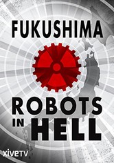 Science on the Edge: Fukushima: Robots in Hell