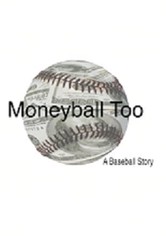 Moneyball Too: A Baseball Story