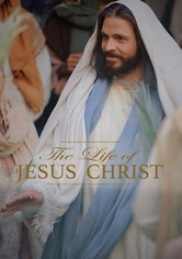 The Life of Jesus Christ