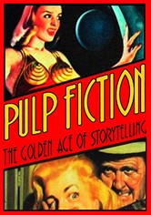 Pulp Fiction: the Golden Age of Storytelling