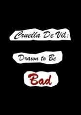 Cruella De Vil: Drawn to Be Bad