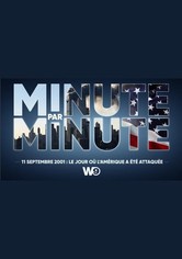 Minute par Minute : 11 Septembre 2001 - Le Jour où l'Amérique a été Attaquée