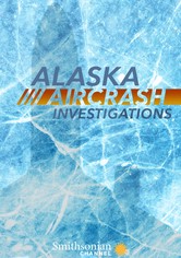 Absturz über Alaska - Die Flugzeug-Ermittler