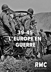 39-45 : L'Europe en Guerre