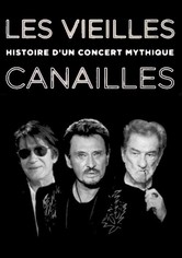 Les Vieilles Canailles : Histoire d'un concert mythique