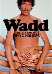 Wadd - Das Leben und die Zeit des John Holmes