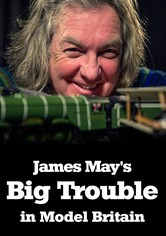 James May's Big Trouble in Model Britain