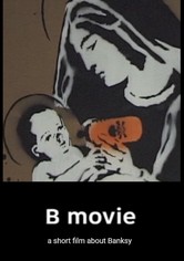 B-Movie: a short film about Banksy