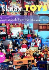 Television Toys: Commercials from the '50s and '60s