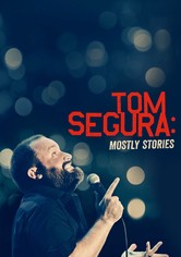Tom Segura: Mostly Stories