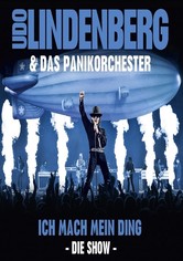 Udo Lindenberg & Das Panikorchester: Ich mach mein Ding - Die Show