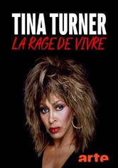 Tina Turner, la rage de vivre