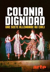 Colonia Dignidad, une secte allemande au Chili