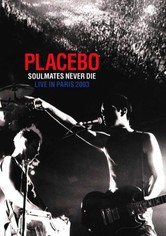 Placebo: Soulmates Never Die: Live in Paris
