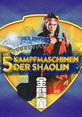 Die fünf Kampfmaschinen der Shaolin