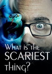 What Is The Scariest Thing?