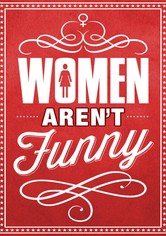 Women Aren't Funny