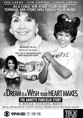 A Dream is a Wish Your Heart Makes: The Annette Funicello Story