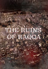 The Ruins of Raqqa