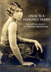 Once in a Hundred Years: The Life & Legacy of Marian Anderson