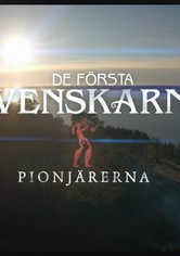 De första svenskarna: Pionjärerna