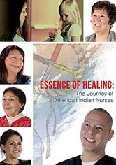 Essence of Healing: The Journey of American Indian Nurses